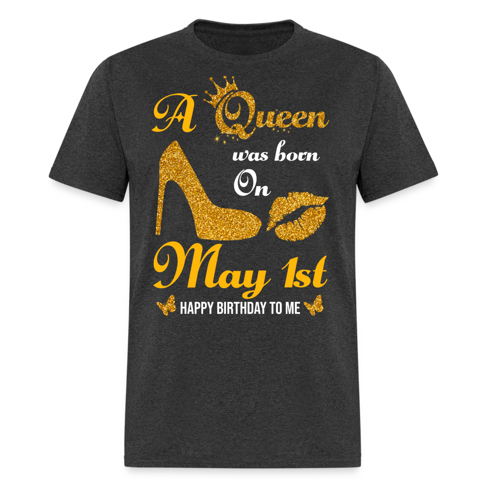 A Queen was born on May 1st Shirt - heather black
