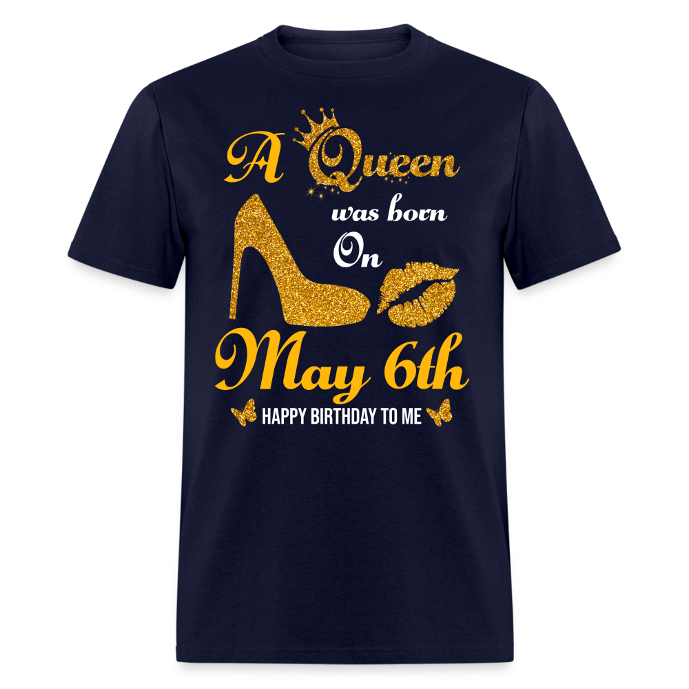 A Queen was born on May 6th Shirt - navy