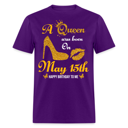 A Queen was born on May 15th Shirt - purple