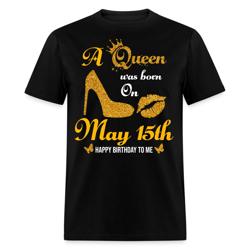 A Queen was born on May 15th Shirt - black