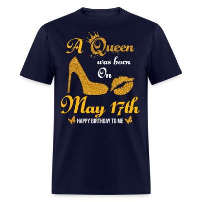 A Queen was born on May 17th Shirt - navy