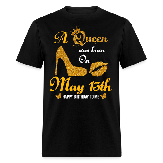 A Queen was born on May 13th Shirt - black