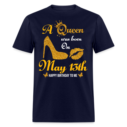 A Queen was born on May 13th Shirt - navy