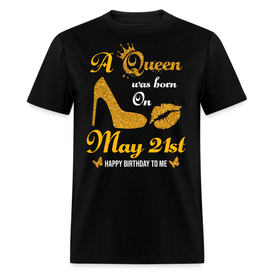 A Queen was born on May 21st Shirt - black