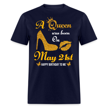 A Queen was born on May 21st Shirt - navy