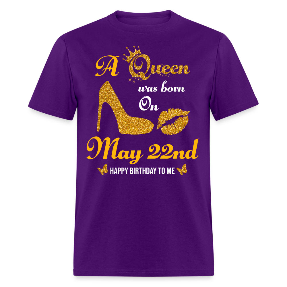 A Queen was born on May 22nd Shirt - purple